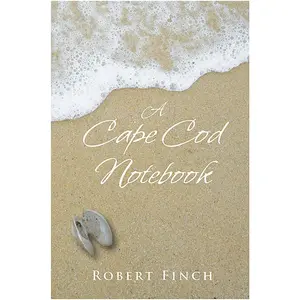 USED-A Cape Cod Notebook by Robert Finch (Paperback)