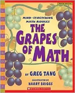 USED-The Grapes of Math: Mind-Stretching Math Riddles (Scholastic Bookshelf) by Greg Tang, Harry Briggs (Illustrator) by Greg Tang (Paperback)