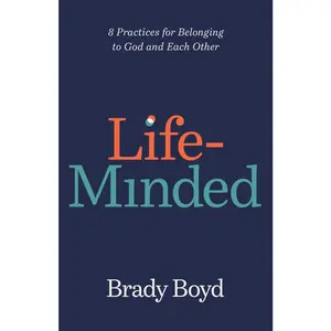 USED-Life-Minded: 8 Practices for Belonging to God and Each Other by Boyd, Brady (Hardcover)