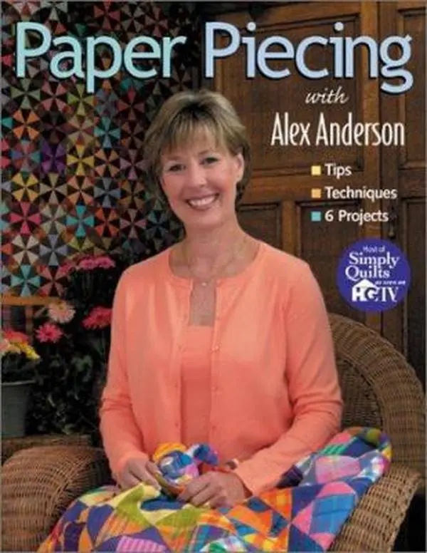 USED-Paper Piecing With Alex Anderson: Tips, Techniques, 6 Projects by Alex Anderson (Paperback)