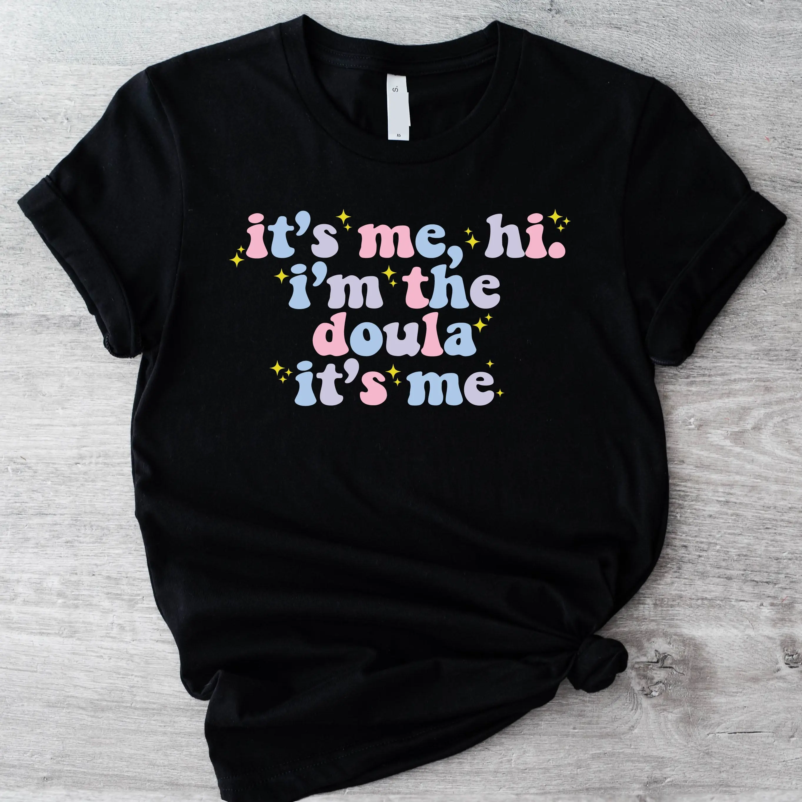 It's Me Hi I'm The Doula It's Me T-Shirt, Doula Appreciation Shirt, Birth Worker Gift Tee, Postpartum Doula Tee, Birth Coach Shirt, Midwife Short Sleeve.