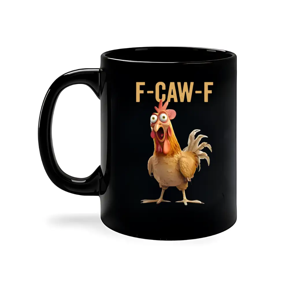 F-Caw-F Funny Chicken Mug, Chicken Humor, Rooster Mug, Funny Gift