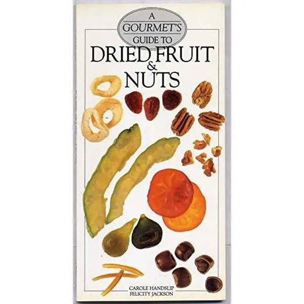 USED-A Gourmet's Guide to Dried Fruit and Nuts by Carole Handslip (Paperback)