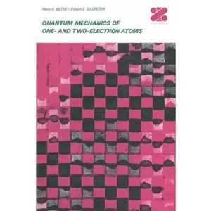 USED-Quantum Mechanics of One- And Two-Electron Atoms by Bethe, Hans A. (Paperback)