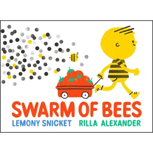 Swarm of Bees by Lemony Snicket, Rilla Alexander [Hardcover Book]