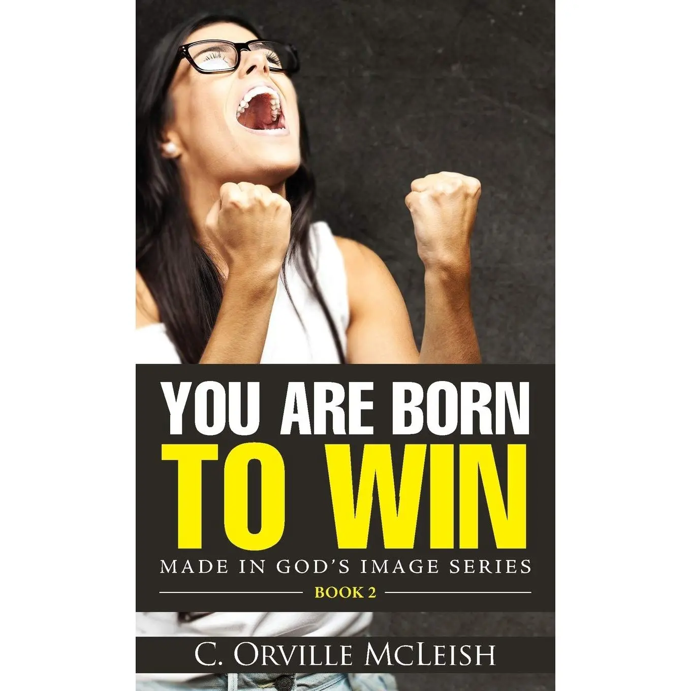 You Are Born To Win (Made In God's Image)