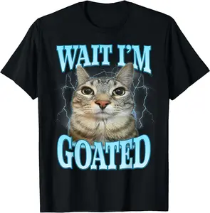 [100% Cotton]Funny Wait I'm Goated Silly Cat Meme Humor Silly Cat Saying T-Shirt Graphic Tees