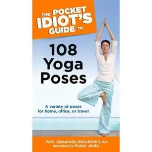 USED-The Pocket Idiot's Guide to 108 Yoga Poses: A Variety of Poses for Home, Office, or Travel by Jayaprada Hirschstein, Ami (Paperback)