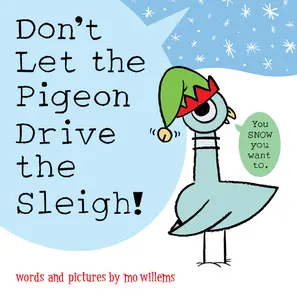 Don't Let the Pigeon Drive the Sleigh! -- Mo Willems - Hardcover
