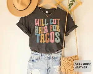 Hair Stylist Shirt Hairdresser Shirt Will Cut Hair For Tacos Funny Hairstylist Shirt Beauty Salon Wear