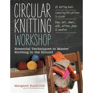 Circular Knitting Workshop by Margaret Radcliffe [Paperback Book]