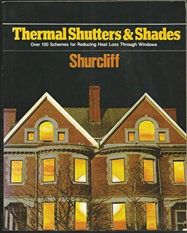 USED Book - Thermal Shutters and Shades: Over 100 Schemes for Reducing Heat Loss Through Windows by William A. Shurcliff (Paperback) - english