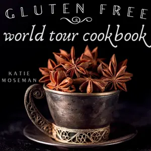 USED-Gluten Free World Tour Cookbook: Internationally Inspired Gluten Free Recipes by Moseman, Katie (Paperback)