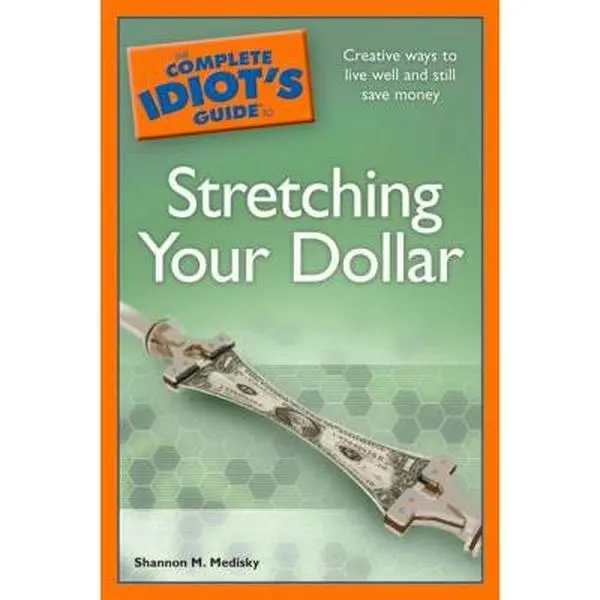 USED-The Complete Idiot's Guide to Stretching Your Dollar by Shannon M. Medisky (Unknown)