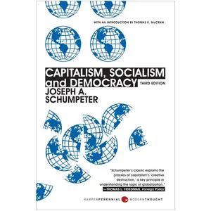 Capitalism, Socialism, and Democracy: Third Edition (Harper Perennial Modern Thought) by Joseph A. Schumpeter [Paperback Book]