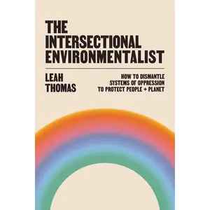 The Intersectional Environmentalist by Leah Thomas [Hardcover Book]