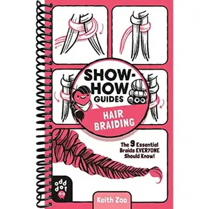 Show-How Guides: Hair Braiding: The 9 Essential Braids Everyone Should Know!