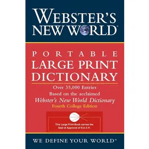 Webster's New World Portable Large Print Dictionary, Second Edition by The Editors of the Webster's New Wo [Paperback Book]