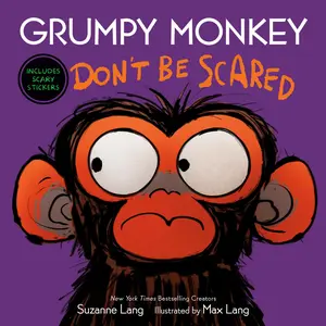 Grumpy Monkey Don't Be Scared: Includes Scary Stickers -- Suzanne Lang - Hardcover