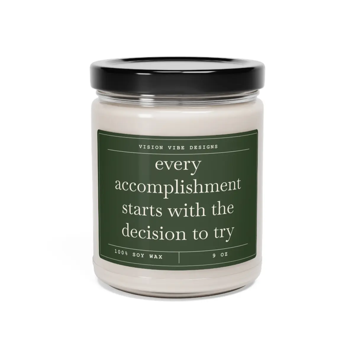 Every accomplishment starts with the decision to try | Scented Candle | Motivational Quote