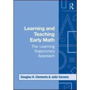 USED-Learning and Teaching Early Math: The Learning Trajectories Approach (Studies in Mathematical Thinking and Learning Series) by Douglas H. Clements (Paperback)