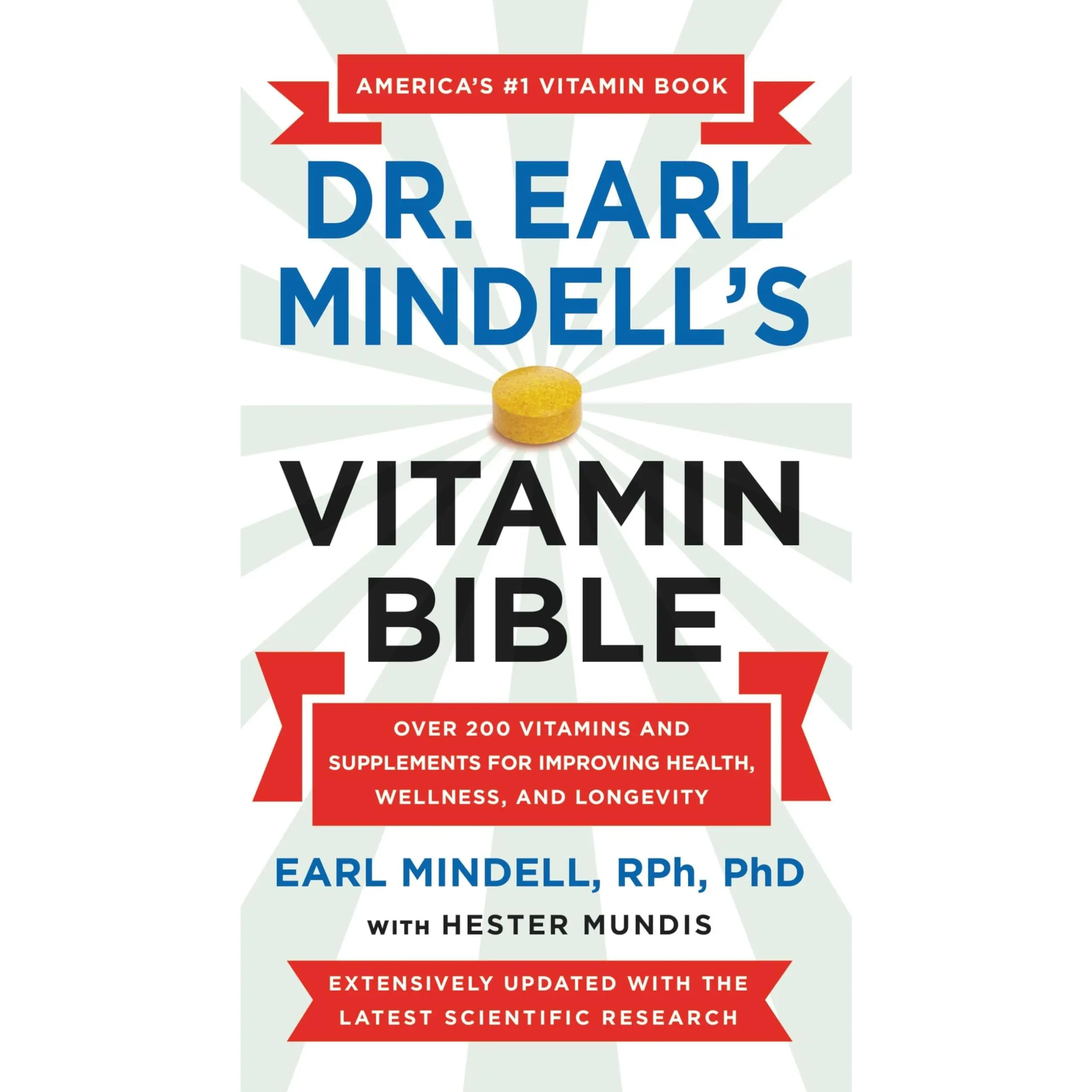 Dr. Earl Mindell's Vitamin Bible: Over 200 Vitamins and Supplements for Improving Health, Wellness, and Longevity -- Earl Mindell - Mass Market Paperbound