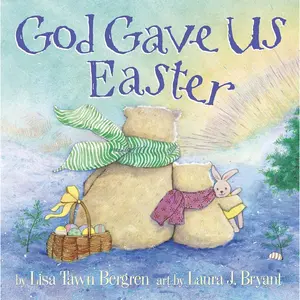 God Gave Us Easter (God Gave Us Series) Hardcover – Picture Book, January 15, 2013