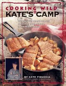 USED-Cooking Wild in Kate's Camp by Kate Fiduccia (Hardcover)