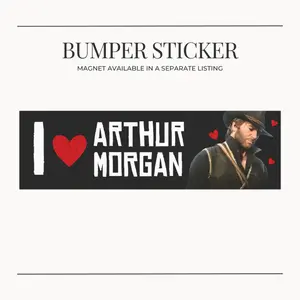 BUMPER STICKER I Love Arthur Morgan Bumper Sticker Red Dead Redemption II Funny Meme Gift Video Games Car Accessories