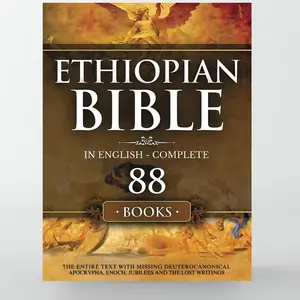 English Complete Ethiopian Bible (88 Books) - Entire Text with Deuterocanonical Apocrypha, Books of Enoch and Jubilees, Lost Writings, Handy Size Trade Paperback by Bob Henry Oakland for Christian Theological Scholarship