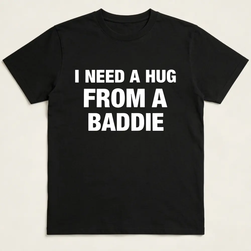Women's 'I Need A Hug From A Baddie' Graphic T-Shirt, Casual Loose Fit Crew Neck Top in Soft Cotton with Short Sleeves