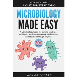 Microbiology Made Easy: A Microbiology Guide for Nursing Students and Healthcare Providers - Quick and Effective Memorization Through Rhyme (Meds Made Easy)