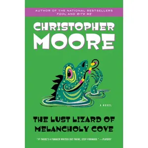 The Lust Lizard of Melancholy Cove (Pine Cove Series: Volume Number 2) by Christopher Moore [Paperback Book]