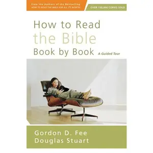 How to Read the Bible Book by Book: A Guided Tour by Gordon D. Fee||Douglas Stuart [Paperback Book]