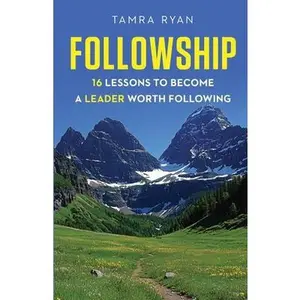 USED-Followship: 16 Lessons to Become a Leader Worth Following by Ryan, Tamra (Paperback)
