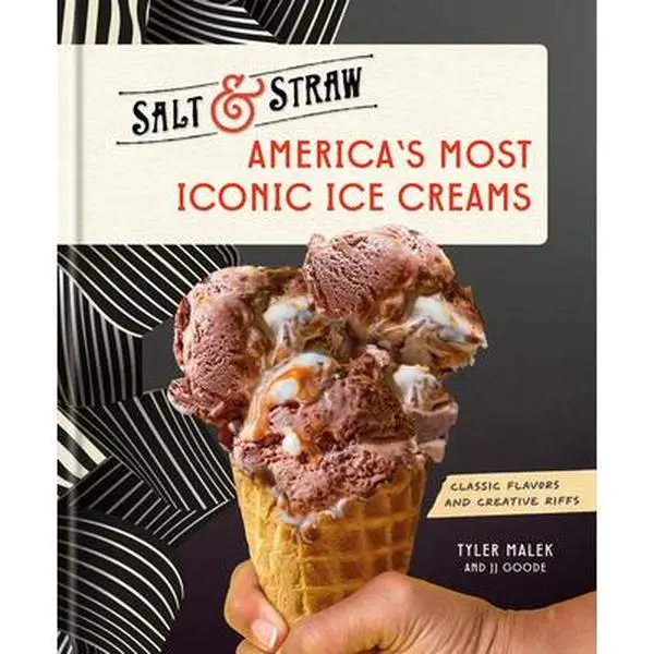 America's Most Iconic Ice Creams: A Salt & Straw Cookbook - Classic Flavors and Creative Riffs by Tyler Malek, English Hard Cover Book, 9.1" h x 7.6" l x 0.9" w