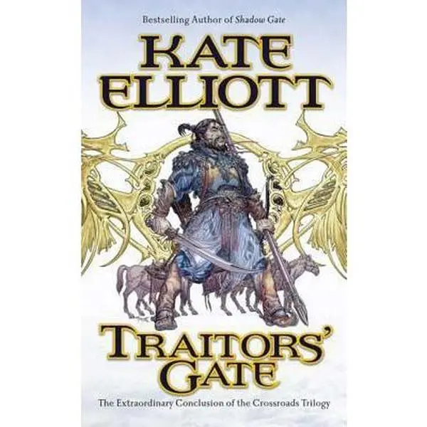 USED Book - Traitors' Gate: The Extraordinary Conclusion to the Crossroads Trilogy by Elliott, Kate (Paperback) - english