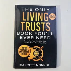 Garrett Monroe The Only Living Trusts Book You'll Ever Need 2026 Edition - 10 Exclusive Forms Included Office Notebook, for Avoiding Probate, Saving on Taxes, Securing Legacy