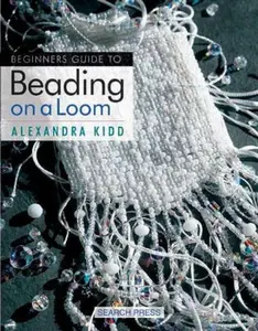 USED-Beginner's Guide to Beading on a Loom by Alexandra Kidd (Paperback)