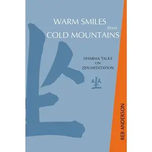 USED Book - Warm Smiles from Cold Mountains: Dharma Talks on Zen Meditation by Anderson, Tenshin Reb (Paperback) - english