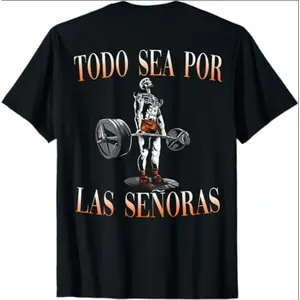 Todo Sea Por Las SeNoRas Calacas Chidas Gym T-Shirt Sweatshirt Hoodies, Calacas chidas playeras, calacas chidas para hombre
