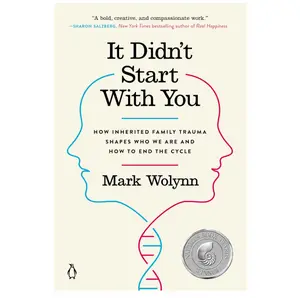 It Didn't Start with You: How Inherited Family Trauma Shapes Who We Are and How to End the Cycle
