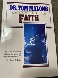 USED-Dr. Tom Malone Preaches on Faith by Tom Malone (Hardcover)