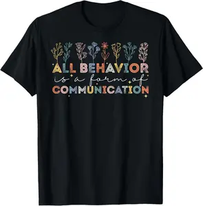 100% Cotton All Behavior Is A Form Of Communication Autism Awareness T-Shirt