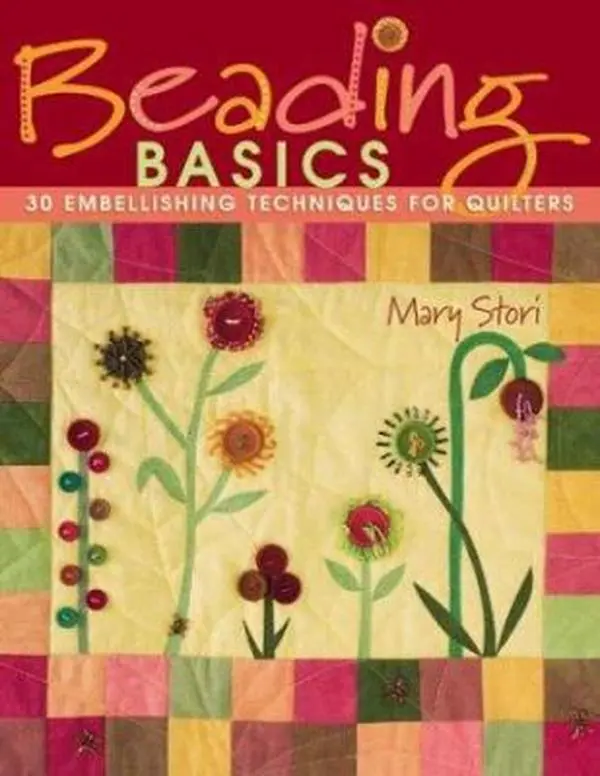USED-Beading Basics: 30 Embellishing Techniques for Quilters by Mary Stori (Paperback)