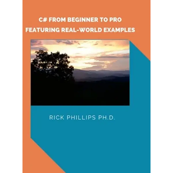 C# From Beginner to Pro: With Real-World Examples - Hardcover