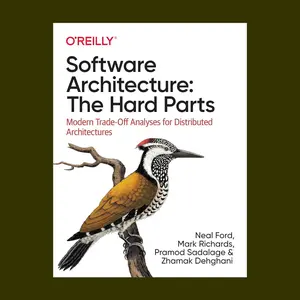 Software Architecture: The Hard Parts - Insights for Making Complex Trade-Offs in Modern Distributed Architectures