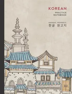 Korean Practice Notebook: Hangul Writing Practice Workbook with 120 Pages of Blank Hangul Manuscript Paper | Korean Alphabet Workbook