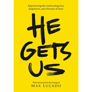 He Gets Us: Experiencing the confounding love, forgiveness, and relevance of Jesus by Max Lucado||He Gets Us [Paperback Book]