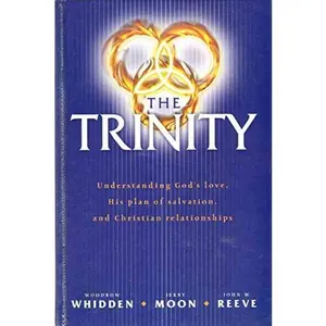 USED-Trinity: Understanding God's Love, His Plan of Salvation, and Christian Relationships by Woodrow Whidden (Hardcover)
